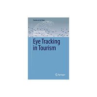 Springer Nature Switzerland AG Eye Tracking in Tourism (inbunden, eng)