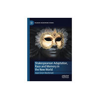 Springer Nature Switzerland AG Shakespearean Adaptation, Race and Memory in the New World (häftad, eng)