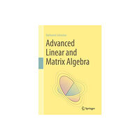 Springer Nature Switzerland AG Advanced Linear and Matrix Algebra (inbunden, eng)