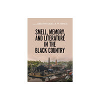 Springer Nature Switzerland AG Smell, Memory, and Literature in the Black Country (häftad, eng)