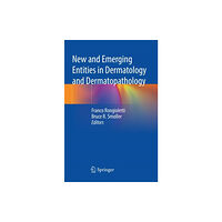 Springer Nature Switzerland AG New and Emerging Entities in Dermatology and Dermatopathology (häftad, eng)