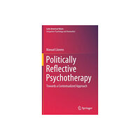 Springer Nature Switzerland AG Politically Reflective Psychotherapy (inbunden, eng)