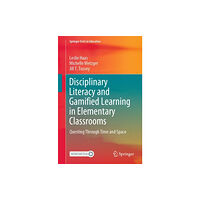 Springer Nature Switzerland AG Disciplinary Literacy and Gamified Learning in Elementary Classrooms (häftad, eng)