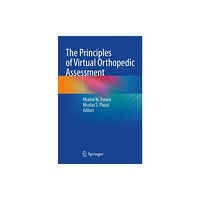 Springer Nature Switzerland AG The Principles of Virtual Orthopedic Assessment (häftad, eng)