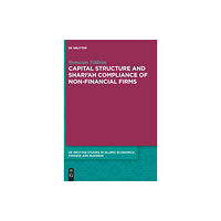 De Gruyter Capital Structure and Shari’ah Compliance of non-Financial Firms (inbunden, eng)