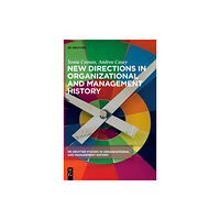 De Gruyter New Directions in Organizational and Management History (inbunden, eng)