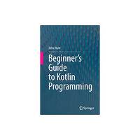 Springer Nature Switzerland AG Beginner's Guide to Kotlin Programming (häftad, eng)