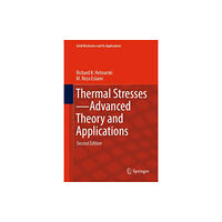 Springer Nature Switzerland AG Thermal Stresses—Advanced Theory and Applications (inbunden, eng)