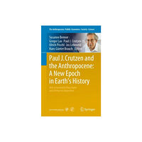 Springer Nature Switzerland AG Paul J. Crutzen and the Anthropocene:  A New Epoch in Earth’s History (häftad, eng)