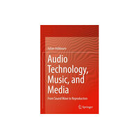 Springer Nature Switzerland AG Audio Technology, Music, and Media (inbunden, eng)