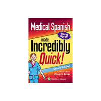 Wolters Kluwer Health Medical Spanish Made Incredibly Quick (häftad, eng)