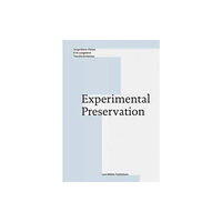 Lars Muller Publishers Experimental Preservation (häftad, eng)