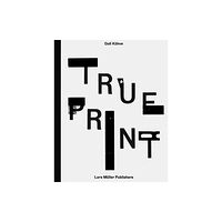 Lars Muller Publishers True Print (inbunden, eng)