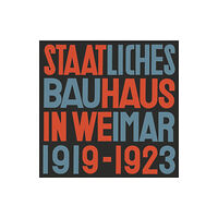 Lars Muller Publishers State Bauhaus in Weimar 1919–1923 (inbunden, eng)