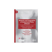 Springer Nature Switzerland AG Networks and Geographies of Global Social Policy Diffusion (häftad, eng)