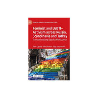 Springer Nature Switzerland AG Feminist and LGBTI+ Activism across Russia, Scandinavia and Turkey (inbunden, eng)