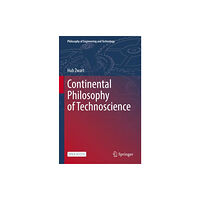 Springer Nature Switzerland AG Continental Philosophy of Technoscience (inbunden, eng)