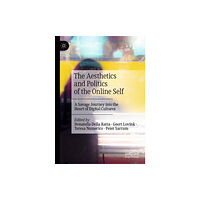 Springer Nature Switzerland AG The Aesthetics and Politics of the Online Self (häftad, eng)