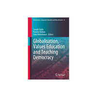 Springer International Publishing AG Globalisation, Values Education and Teaching Democracy (inbunden, eng)