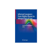 Springer International Publishing AG Informal Caregivers: From Hidden Heroes to Integral Part of Care (häftad, eng)