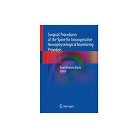 Springer International Publishing AG Surgical Procedures of the Spine for Intraoperative Neurophysiological Monitoring Providers (häftad, eng)