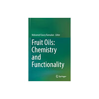 Springer Nature Switzerland AG Fruit Oils: Chemistry and Functionality (häftad, eng)