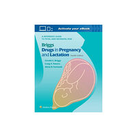 Wolters Kluwer Health Briggs Drugs in Pregnancy and Lactation (inbunden, eng)