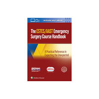 Wolters Kluwer Health AAST/ESTES Emergency Surgery Course Handbook (häftad, eng)