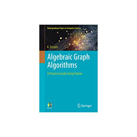 Springer Nature Switzerland AG Algebraic Graph Algorithms (häftad, eng)