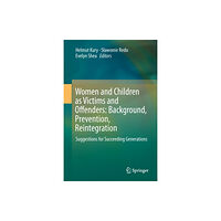 Springer International Publishing AG Women and Children as Victims and Offenders: Background, Prevention, Reintegration (inbunden, eng)