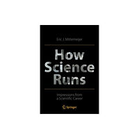 Springer Nature Switzerland AG How Science Runs (inbunden, eng)