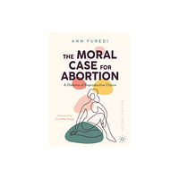 Springer Nature Switzerland AG The Moral Case for Abortion (häftad, eng)