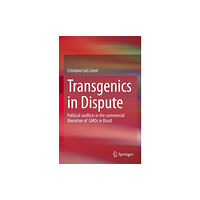 Springer International Publishing AG Transgenics in Dispute (inbunden, eng)