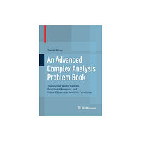 Birkhauser Verlag AG An Advanced Complex Analysis Problem Book (häftad, eng)