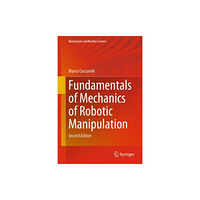 Springer Nature Switzerland AG Fundamentals of Mechanics of Robotic Manipulation (inbunden, eng)