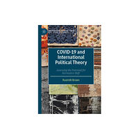 Springer Nature Switzerland AG COVID-19 and International Political Theory (inbunden, eng)