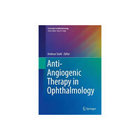 Springer International Publishing AG Anti-Angiogenic Therapy in Ophthalmology (inbunden, eng)