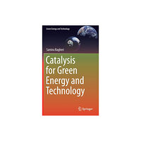 Springer International Publishing AG Catalysis for Green Energy and Technology (inbunden, eng)