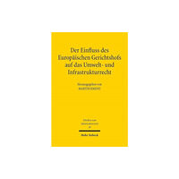 Mohr Siebeck Der Einfluss des Europaischen Gerichtshofs auf das Umwelt- und Infrastrukturrecht (häftad, ger)