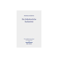 Mohr Siebeck Die fruhchristliche Eucharistie (inbunden, ger)