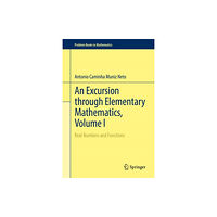 Springer International Publishing AG An Excursion through Elementary Mathematics, Volume I (inbunden, eng)