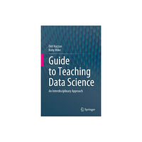 Springer International Publishing AG Guide to Teaching Data Science (inbunden, eng)