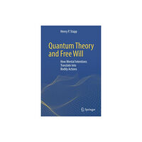 Springer International Publishing AG Quantum Theory and Free Will (inbunden, eng)