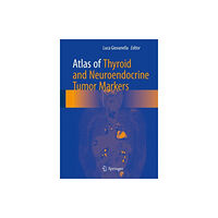 Springer International Publishing AG Atlas of Thyroid and Neuroendocrine Tumor Markers (inbunden, eng)