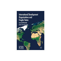 Springer International Publishing AG International Development Organizations and Fragile States (inbunden, eng)