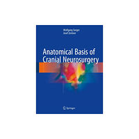 Springer International Publishing AG Anatomical Basis of Cranial Neurosurgery (inbunden, eng)