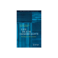 Springer International Publishing AG Life. Death. Immortality. (inbunden, eng)