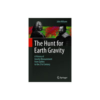 Springer International Publishing AG The Hunt for Earth Gravity (inbunden, eng)