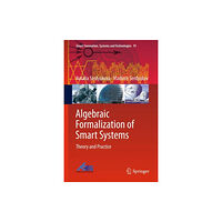 Springer International Publishing AG Algebraic Formalization of Smart Systems (inbunden, eng)