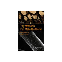 Springer International Publishing AG Fifty Materials That Make the World (inbunden, eng)